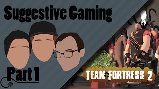 Suggestive Gaming  Team Fortress 2  Part 1 [upl. by Tillie820]