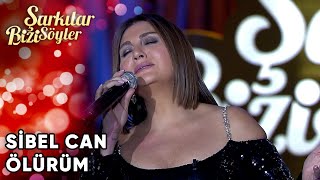 SibelCan  Ölürüm  Şarkılar Bizi Söyler  Performans [upl. by Vyse]