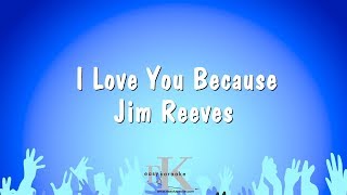 I Love You Because  Jim Reeves Karaoke Version [upl. by Ahseryt]