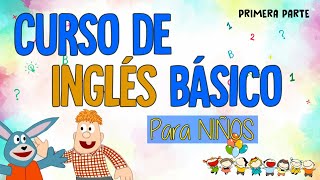 Curso GRATIS de INGLÉS BÁSICO para niños  Parte 1 [upl. by Ainnos]