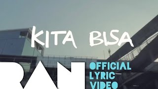 RAN amp Tulus  Kita Bisa Official Lyric Video [upl. by Schilt]