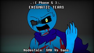 Nodestale SMX Vs Sans  ENIGMATIC TEARS Redrum320 Take Phase 5 [upl. by Shira]