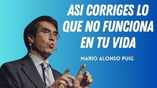 MARIO ALONSO PUIG  CORRIGE LO QUE NO FUNCIONA EN TU VIDA [upl. by Rolland]