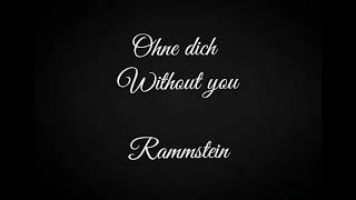 rammstein English lyrics ohne dich [upl. by Perren]