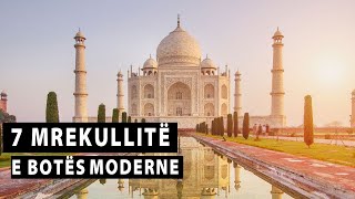 7 Mrekullite e Botes Moderne • Fakte Interesante [upl. by Haras]