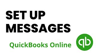 How to Set Up Messages in QuickBooks Online [upl. by Notlih]