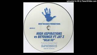 High Aspirations vs Beyounce Feat Jay Z  Deja Vu [upl. by Candice]