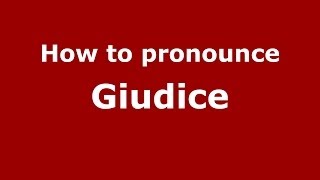 How to pronounce Giudice ItalianItaly  PronounceNamescom [upl. by Corder]