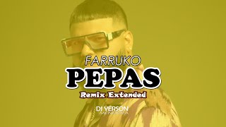 130 FARRUKO  Pepas Remix Extended DJ Yerson Mendoza [upl. by Ahsieyt]