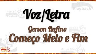 Começo Meio e Fim  Letra  Gerson Rufino [upl. by Hecklau]