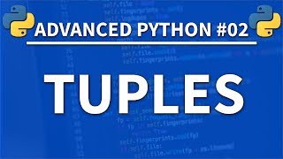 Tuples in Python  Advanced Python 02  Programming Tutorial [upl. by Oicnevuj]