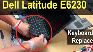 Dell Latitude E6230 Disassemble Keyboard  Dell Latitude E6230 Keyboard Replacement [upl. by Kruger230]