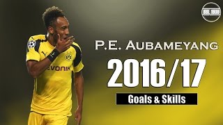 PierreEmerick Aubameyang ★ Goals amp Skills  201617 [upl. by Medina]