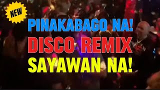 PINAKABAGO NA DISCO REMIX SAYAWAN NA discoremix KAKAYSANTIAGOl5t [upl. by Naihr]