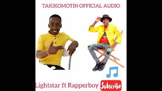 lightstar ft RapperboyTakikomotin Latest Official Audio LightstarManofStyle [upl. by Nilyak120]