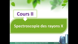 Cours II  Spectroscopie des rayons X [upl. by Rehc390]