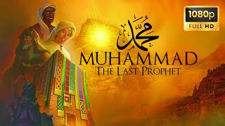 MUHAMMAD The Last Prophet Animated Film [upl. by Haiasi]