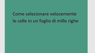 Come selezionare velocemente le celle in grandi fogli Excel [upl. by Frechette]