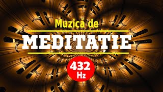 432 Hz  MUZICA DE MEDITATIE  EXTINDEREA CONSTIINTEI ȘI CREȘTEREA VIBRAȚIILOR ÎNALTE [upl. by Tuck]