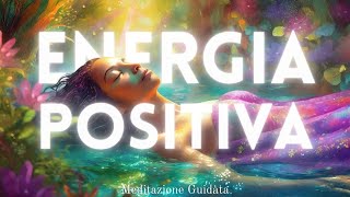 Nutri la tua Energia Positiva  Meditazione Guidata [upl. by Watson]