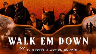 The Batman  Walk Em Down 21 Savage x Metro Boomin [upl. by Lauhsoj356]