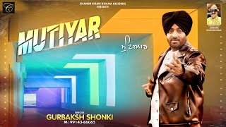 Mutiyar Gurbaksh Shonki  New Punjabi Songs 2024  Channi Khankhana Recordsac [upl. by Ahseen452]