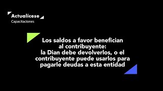 Solicitud de la devolución o compensación de saldos a favor ante la Dian [upl. by Dodie360]