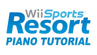 Wii Sports Resort Theme  Piano Tutorial [upl. by Moffat]