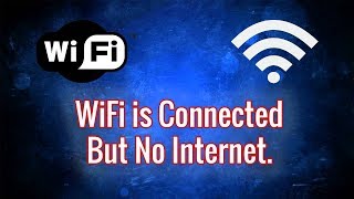 Solved WiFi is Connected but the Internet is not Working in Windows 10 [upl. by Odnolor]