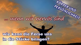 Was kannst du tun Bei Nervosität  nütze deine Ferse [upl. by Ebeneser836]