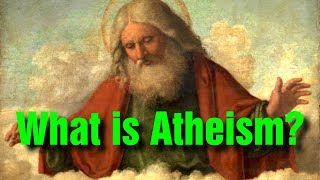 What is Atheism [upl. by Ion]