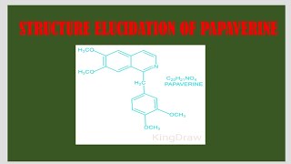 STRUCTURE ELUCIDATION OF PAPAVERINEPAPAVERINE [upl. by Neenad]