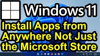 ✔️ Windows 11  Install Apps or Software from Anywhere  Install Apps Not From the Microsoft Store [upl. by Rama]