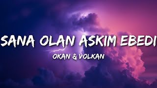 Okan amp Volkan  Sana Olan Aşkım Ebedi SözleriLyrics [upl. by Poler]