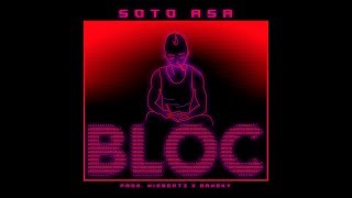 Soto Asa  Bloc [upl. by Ellah757]