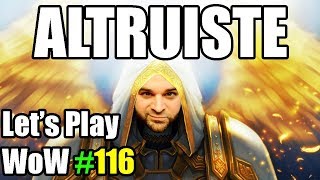 ALTRUISTE  Mamoky  Lets Play World of Warcraft  Episode 116 FR [upl. by Phelgon]