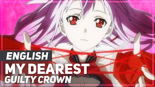 Guilty Crown  quotMy Dearestquot Opening  ENGLISH Ver  AmaLee [upl. by Noni]