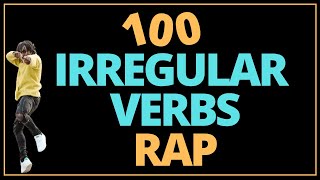 100 Irregular Verbs Rap [upl. by Yadnil146]