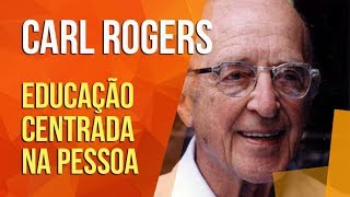 CARL ROGERS E A EDUCAÇÃO  TEORIA HUMANISTA [upl. by Ljoka]