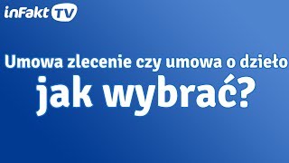 Umowa zlecenie czy umowa o dzieło  jak wybrać odc 27 [upl. by Blanchard86]