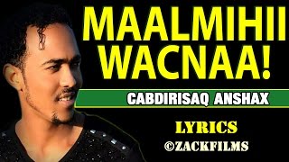 CABDIRISAAQ ANSHAX┇MAALMIHII WACNAAᴴᴰ┇LYRICS [upl. by Euqinom]