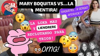 MARY BOQUITAS  RAQUENEL Vs LAS MENTIRAS De Las Kks Mau La Loka Y Liendrere [upl. by Markman]