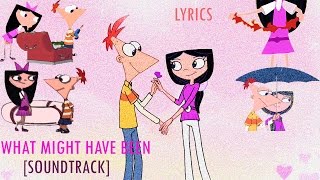 Phineas and Ferb  What Might Have Been SOUNDTRACK Lyrics [upl. by Philipps]