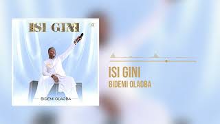 Bidemi Olaoba  Isi Gini Official Audio [upl. by Dnomyad24]