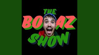 The BOAZ Show [upl. by Celia466]