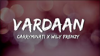 VARDAAN  CARRYMINATI X Wily Frenzy Lyrics [upl. by Lidaa]