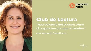 quotNeurociencia del cuerpo cómo el organismo esculpe el cerebroquot de Nazareth Castellanos [upl. by Annek]