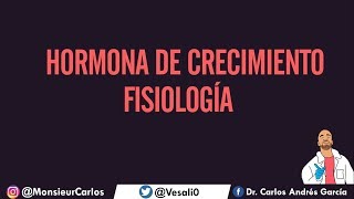 Fisiología  Hormona de Crecimiento Secreción Regulación IGF Efectos [upl. by Eeleak]