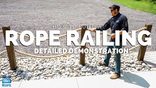 How to Build a Rope Fence  Make a Rope Railing  DIY Demonstration [upl. by Morentz389]