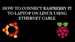 RASPBERRY PI  Connect Raspberry Pi to Linux using Ethernet Cable [upl. by Lohner]